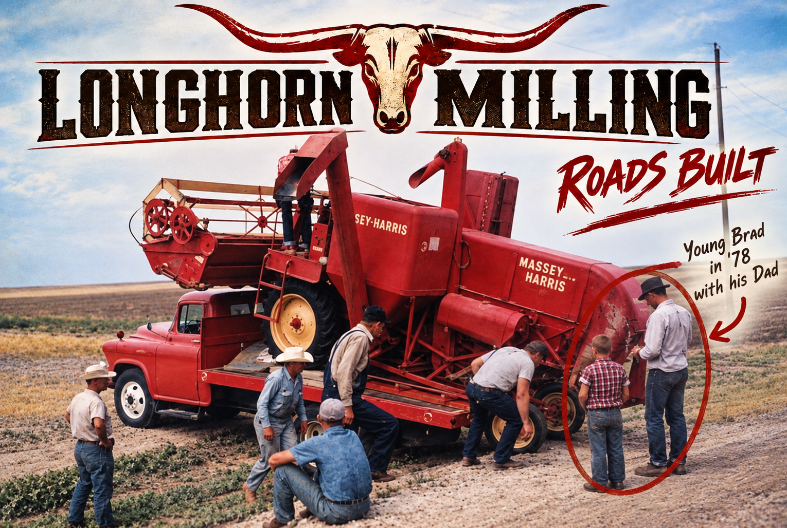Creative heritage illustration depicting young Brad beside his father in a field with a red combine and truck, Longhorn Milling branding, and the handwritten annotation “Young Brad in ’78 with his Dad”; not an original 1978 photograph.
